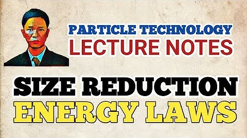 ENERGY LAWS IN SIZE REDUCTION