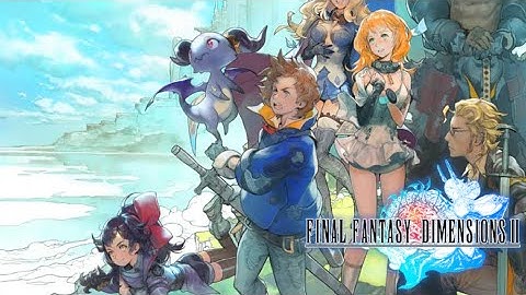 Final Fantasy Dimensions II Playthrough: Part 1