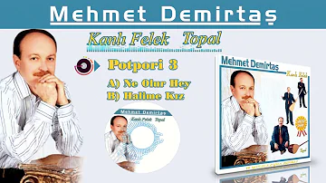 Mehmet Demirtaş - Ne Olur  Hey