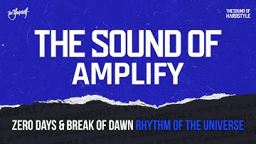 Zero Days & Break of Dawn - Rhythm of the Universe | The Sound of I AM HARDSTYLE Amplify