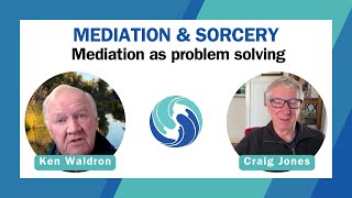 Mediation & Sorcery: Mediation as problem solving