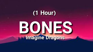 Imagine Dragons - Bones [1 Hour] (Lyrics)