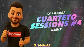 Cuarteto Sessions #4 -Dj Manias Remix- Q' Lokura