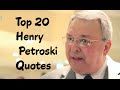 Top 20 Henry Petroski Quotes (Author of The Book on the Bookshelf)
