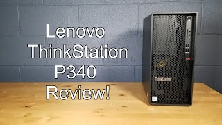 Lenovo ThinkStation P340 Review, Benchmarks, and a Look Inside