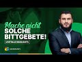 Solche bittgebete darfst du nicht machen