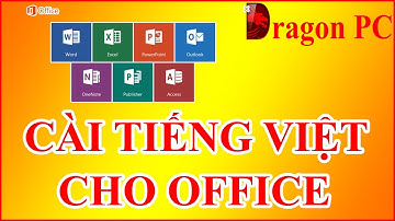 Cách Cài Tiếng Việt Cho Office Word Excel 2016 2019 | Dragon PC