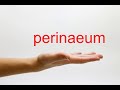 How to pronounce perinaeum  american english