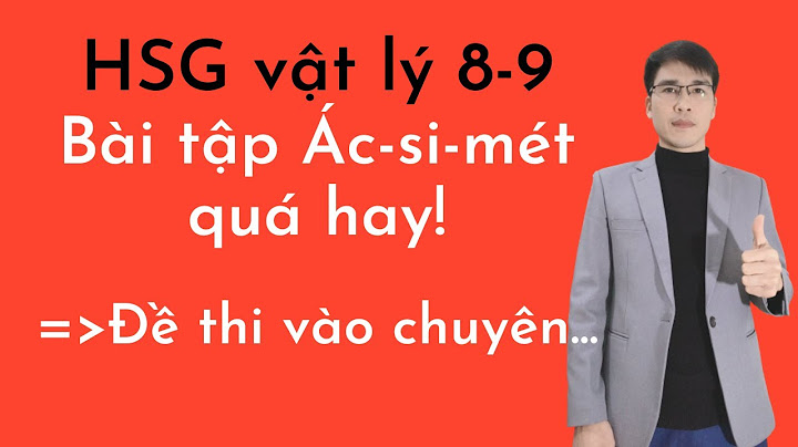 Bài tập nâng cao về lực đẩy ác-si-mét năm 2024