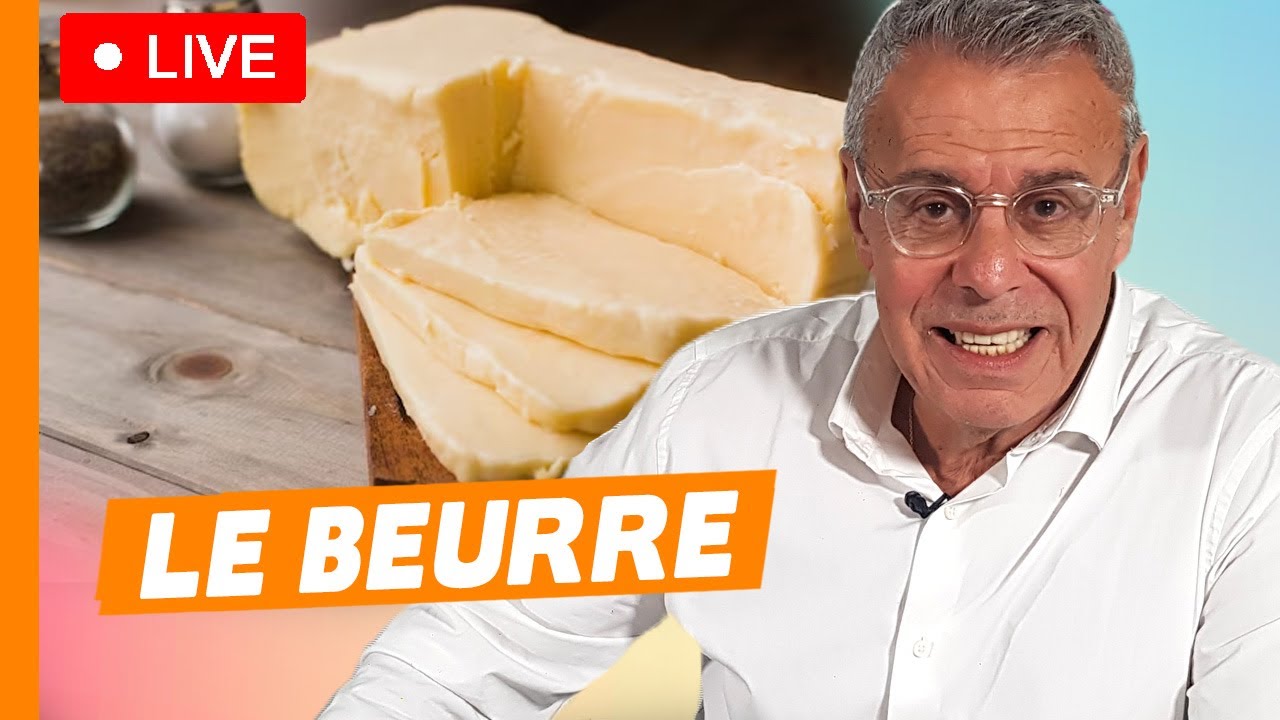 Le beurre est-il bon pour la santé ? – Live du 7 février 2024