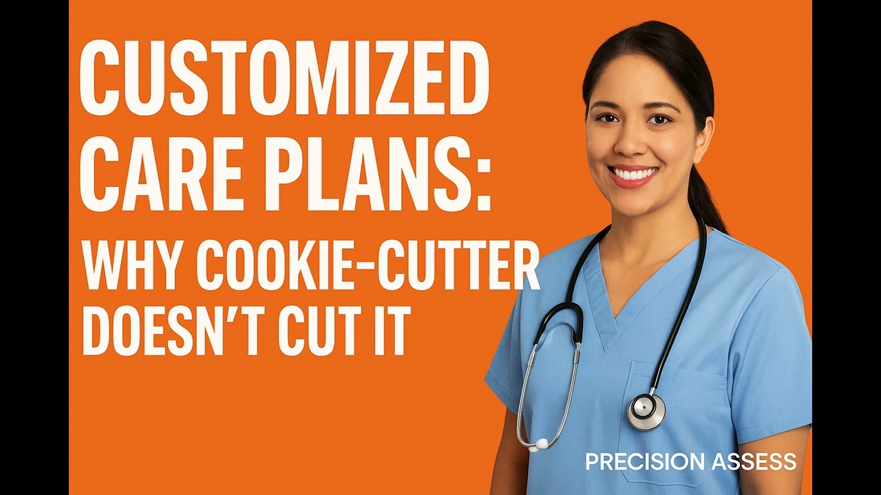 Customized Care Plans: Why Cookie-Cutter Doesn’t Cut It