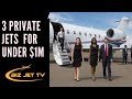 3  Private Jets for Under $1M