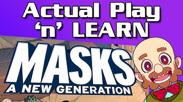 Masks (PbtA) - Actual Play 