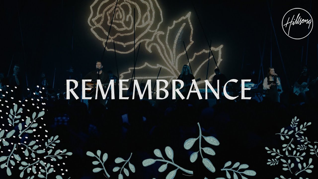 Remembrance   Hillsong Worship