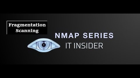 Nmap - Fragmentation Scanning : Evading Security Measures