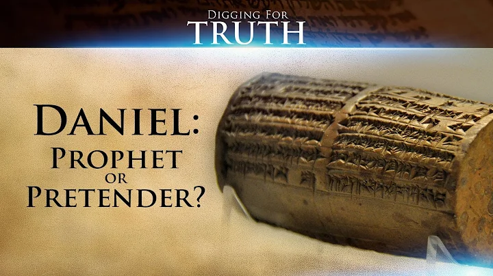 Daniel-Prophet or Pretender?: Digging For Truth Ep...