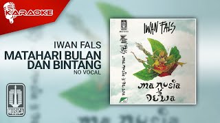 Iwan Fals - Matahari Bulan Dan Bintang ( Karaoke Video) | No Vocal