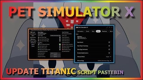 PET SIMULATOR X Script Pastebin 2023 AUTO FARM | HATCH NEW EGG | CONVERT | CANDY CANE [🎅 TITANIC]