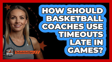 How Should Basketball Coaches Use Timeouts Late In Games? - The Basketball Xpert