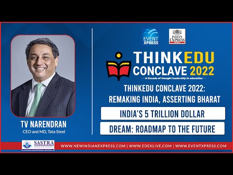 India's 5 Trillion Dollar Dream - TV Narendran, MD, TATA Steel & President, CII