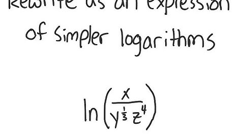 Logarithms: Express in terms of simpler logarithms: ln (x / y^{1/3} z^4)