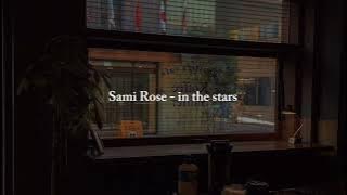 Download lagu Sami Rose - in the stars (Reverb Version)