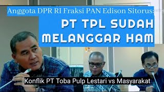 🔴 PT TPL Has Violated Human Rights, Says PAN Faction House Member/Businessman Edison Sitorus