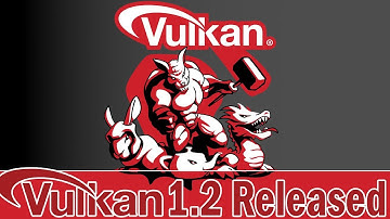 Vulkan 1.2 Released