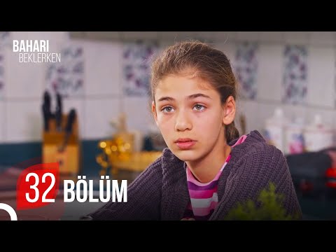 Baharı Beklerken 32. Bölüm