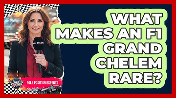 What Makes An F1 Grand Chelem Rare?