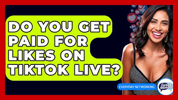 Do You Get Paid For Likes On TikTok Live? - Everyday-Networking