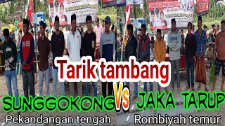 SUNGGOKONG vs JAKA TARUP||tarik tambang di desa seratengah||lapangan sera ngamok