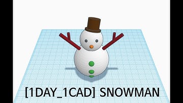 [1DAY_1CAD] SNOWMAN (Tinkercad : Know-how / Style / Education) [STL & Printing Service]
