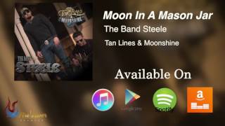 Video thumbnail of "Moon In A Mason Jar - The Band Steele [Audio Only]"