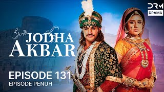 Jodha Akbar | Episode 131 | Seri India Bahasa Indonesia | G181X