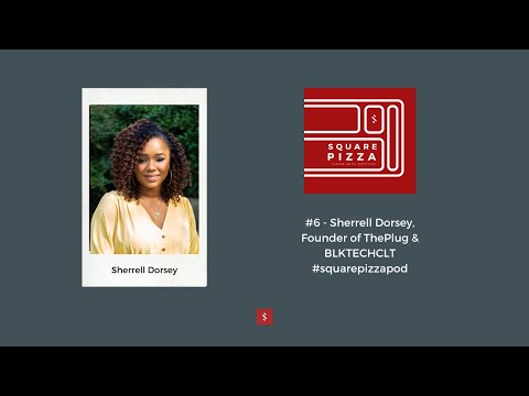 #6 - Sherrell Dorsey, Founder of ThePlug & BLKTECHCLT joins the ...