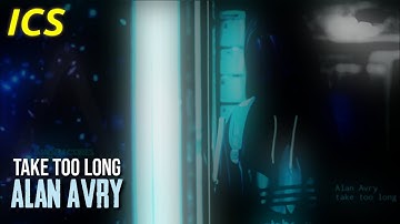 Alan Avry | Take Too Long