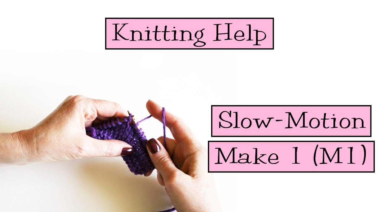 Knitting Help - Slow Motion Make 1 (M1) - YouTube