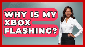 Why Is My Xbox Flashing? - Video Gamers Vault