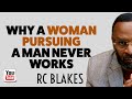 Why women pursuing men does not work by rc blakes