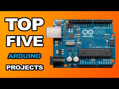 Top Five Arduino Projects Top Five Arduino Projects