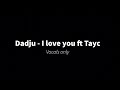 Dadju I Love You Ft Tayc Vocals Only