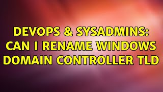 DevOps & SysAdmins: Can I rename windows domain controller TLD