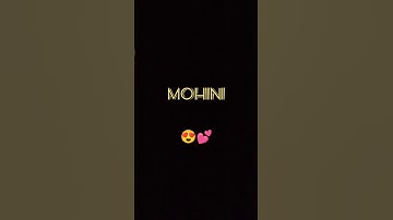 Mohini💕#shorts #shorts #shortvideo #viralvideo #trending #video #youtube #youtubeshorts #name#mohini