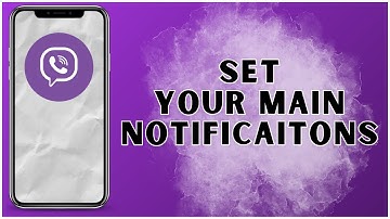 How to Set Your Main Notificaitons On Viber