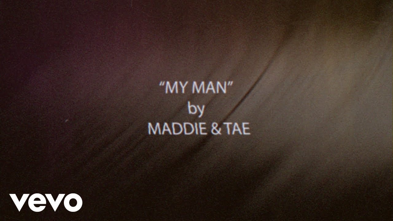 Maddie & Tae - My Man (Official Lyric Video)