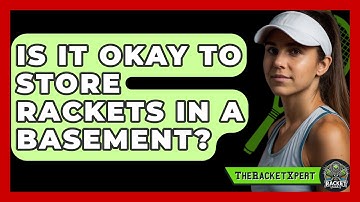 Is It Okay To Store Rackets In A Basement? - The Racket Xpert