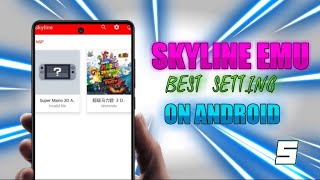 SKYLINE EMULATOR BEST SETTING ON ANDROID