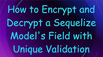 How to Encrypt and Decrypt a Sequelize Model
