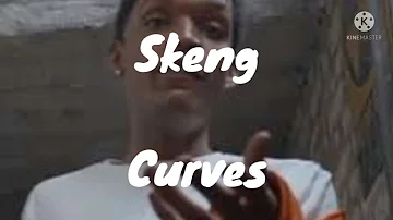 Skeng- Curves (lyrics)